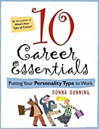 10 Career Essentials : Excel at Your Career by Using Your Personality Type (Paperback)