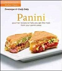 Panini: Gourmet Recipes to Help You Get the Most from Your Panini Press (Paperback)