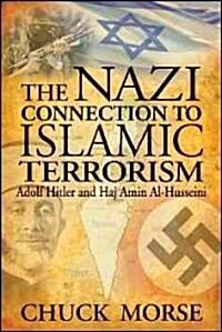 The Nazi Connection to Islamic Terrorism: Adolf Hitler and Haj Amin Al-Husseini (Paperback)