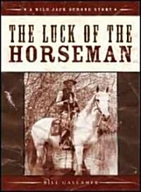 The Luck of the Horseman (Paperback)