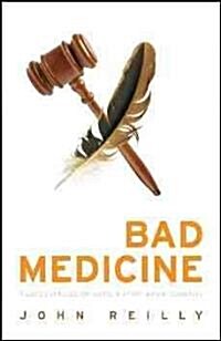 Bad Medicine: A Judges Struggle for Justice in a First Nations Community (Paperback)