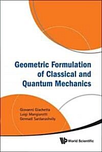 Geometric Formulation of Classical and Quantum Mechanics (Hardcover)