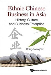 Ethnic Chinese Business in Asia: History, Culture and Business Enterprise (Hardcover)