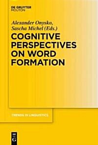 Cognitive Perspectives on Word Formation (Hardcover)