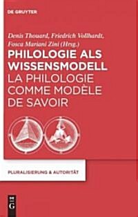 Philologie ALS Wissensmodell / La Philologie Comme Mod?e de Savoir (Hardcover)