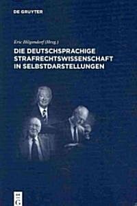 Die Deutschsprachige Strafrechtswissenschaft in Selbstdarstellungen (Hardcover)