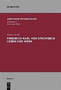 Friedrich Karl Von Strombeck Leben Und Werk (Hardcover)