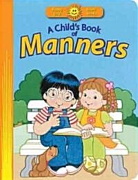 A Childs Book of Manners (Board Book)