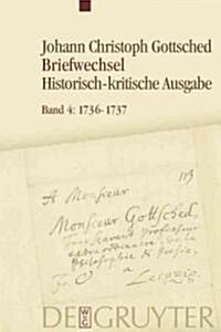 1736-1737: Unter Einschlu Des Briefwechsels Von Luise Adelgunde Victorie Gottsched (Hardcover)