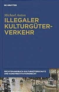 Illegaler Kulturguterverkehr (Hardcover)