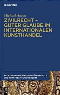 Zivilrecht - Guter Glaube im Internationalen Kunsthandel (Hardcover)