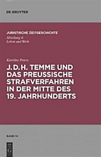 J. D. H. Temme Und Das Preu?sche Strafverfahren in Der Mitte Des 19. Jahrhunderts (Hardcover)