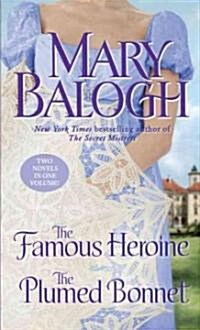The Famous Heroine/The Plumed Bonnet (Mass Market Paperback)