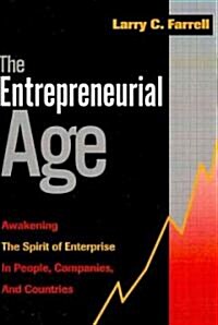 The Entrepreneurial Age: Awakening the Spirit of Enterprise in People, Companies, and Countries (Paperback)