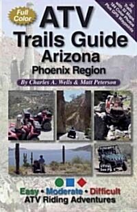 Atv Trails Guide Arizona Phoenix Region (Spiral)