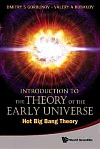 Introduction to the Theory of the Early Universe: Hot Big Bang Theory (Hardcover)
