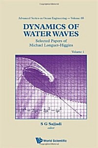 Dynamics of Water Waves: Selected Papers of Michael Longuet-Higgins (Volumes 1-3) (Hardcover)