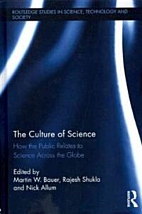 The Culture of Science : How the Public Relates to Science Across the Globe (Hardcover)