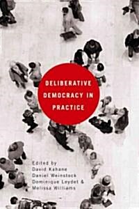 Deliberative Democracy in Practice (Paperback)