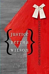 Justice Bertha Wilson: One Womans Difference (Paperback)
