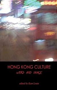 Hong Kong Culture: Word and Image (Paperback)