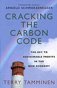 Cracking the Carbon Code : The Key to Sustainable Profits in the New Economy (Hardcover)