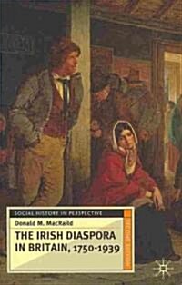 The Irish Diaspora in Britain, 1750-1939 (Paperback, 2nd ed. 2010)