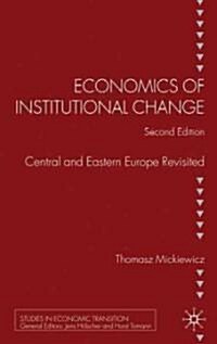 Economics of Institutional Change : Central and Eastern Europe Revisited (Hardcover, 2nd ed. 2010)