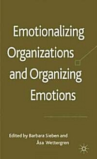 Emotionalizing Organizations and Organizing Emotions (Hardcover)