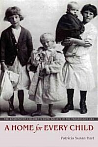 A Home for Every Child: The Washington Childrens Home Society in the Progressive Era (Paperback)