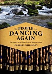 The People Are Dancing Again: The History of the Siletz Tribe of Western Oregon (Hardcover)