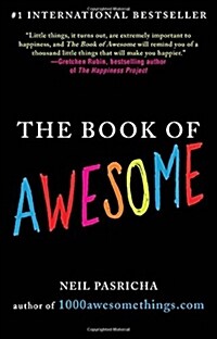 [중고] The Book of Awesome: Snow Days, Bakery Air, Finding Money in Your Pocket, and Other Simple, Brilliant Things (Paperback)