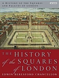 A History of the Squares and Palaces of London (Hardcover)