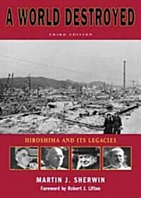 A World Destroyed Lib/E: Hiroshima and Its Legacies (Audio CD)