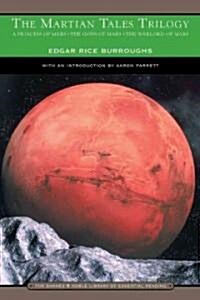 The Martian Tales Trilogy (Barnes & Noble Library of Essential Reading): A Princess of Mars, the Gods of Mars, the Warlord of Mars (Paperback)