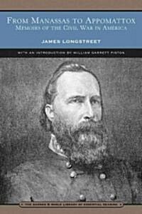 From Manassas to Appomattox (Barnes & Noble Library of Essential Reading): Memoirs of the Civil War in America (Paperback)