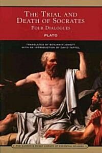 The Trial and Death of Socrates: Four Dialogues (Paperback)