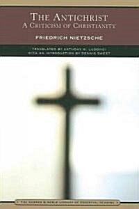 The Antichrist (Barnes & Noble Library of Essential Reading): A Criticism of Christianity (Paperback)