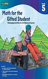 Math for the Gifted Student, Grade 5: Challenging Activities for the Advanced Learner (Paperback, Workbook)