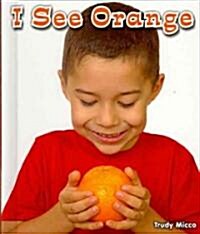 I See Orange (Library Binding)