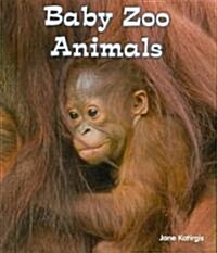 Baby Zoo Animals (Library Binding)