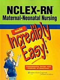 NCLEX-RN Maternal-Neonatal Nursing Made Incredibly Easy! (Paperback, 1st)