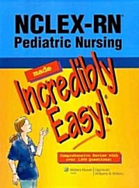 NCLEX-RN Pediatric Nursing Made Incredibly Easy! (Paperback, 1st)