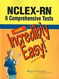 NCLEX-RN: 6 Comprehensive Tests Made Incredibly Easy! (Paperback)