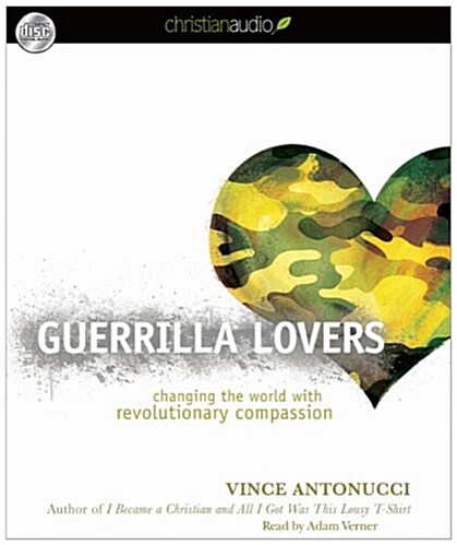 Guerrilla Lovers: Changing the World with Revolutionary Compassion (Audio CD)