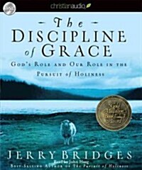 The Discipline of Grace: Gods Role and Our Role in the Pursuit of Holiness (Audio CD)