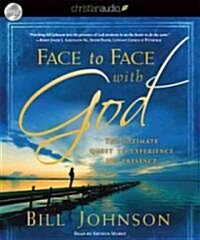 Face to Face with God: The Ultimate Quest to Experience His Presence (Audio CD)