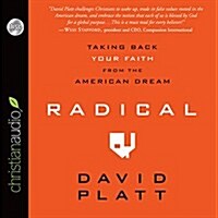 Radical: Taking Back Your Faith from the American Dream (Audio CD)