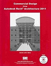 Commercial Design Using Autodesk Revit Architecture 2011 (Paperback, DVD)