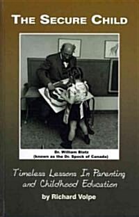The Secure Child: Timeless Lessons in Parenting (Hc) (Hardcover)